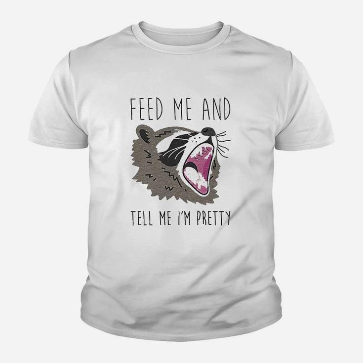 Feed Me And Tell Me Im Pretty Raccoon Athletic Kid T-Shirt