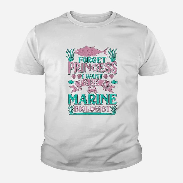 Forget Princess I Want To Be A Marine Biologist Funny Gift Kid T-Shirt