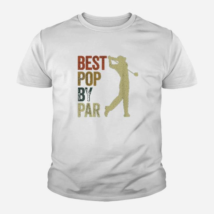 Funny Best Pop By Par Apparel Golf Dad Fathers Day Kid T-Shirt