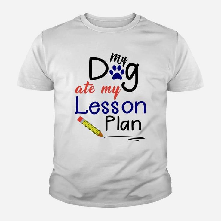 Funny My Dog Ate My Lesson Plan Teacher Kid T-Shirt
