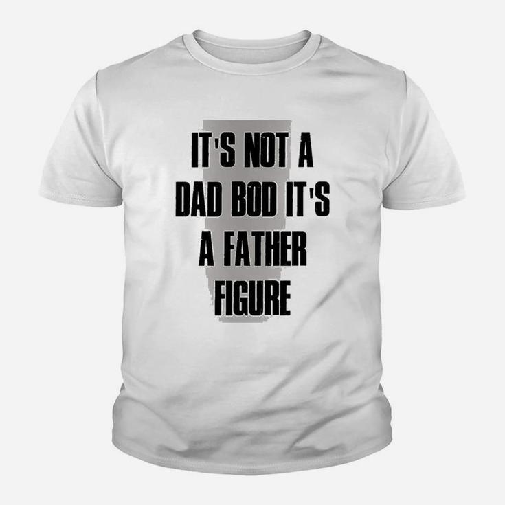Funny Not Dad Bod Its Father Figure Kid T-Shirt