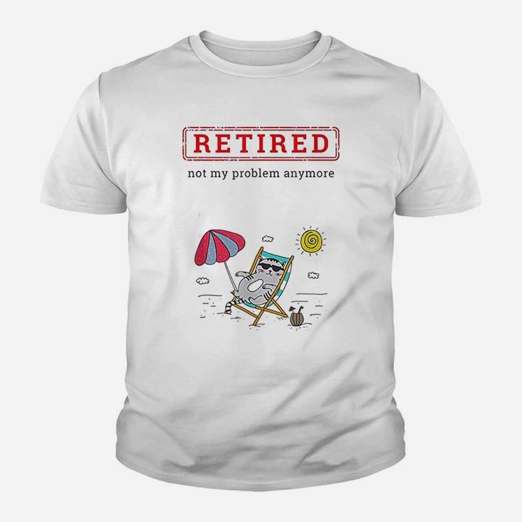 Funny Retirement Gift Retired Not My Problem Anymore Kid T-Shirt