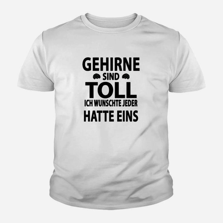 Gehirne sind toll Sprüche Kinder Tshirt, Lustiges Weißes Statement Tee