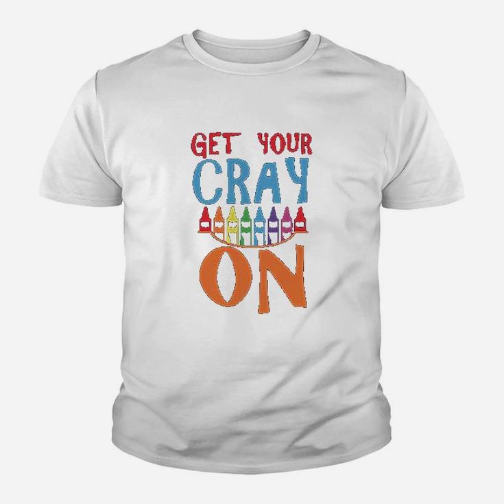 Get Your Cray On Funny Art Teacher Kid T-Shirt