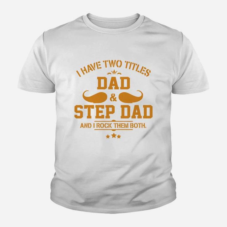 Gifts For Dad Step Dad s Fathers Day Gifts Kid T-Shirt