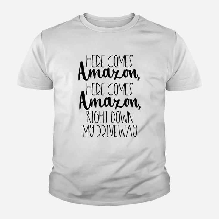 Here Comes Amazon Here Comes Amazon Right Down My Driveway Kid T-Shirt