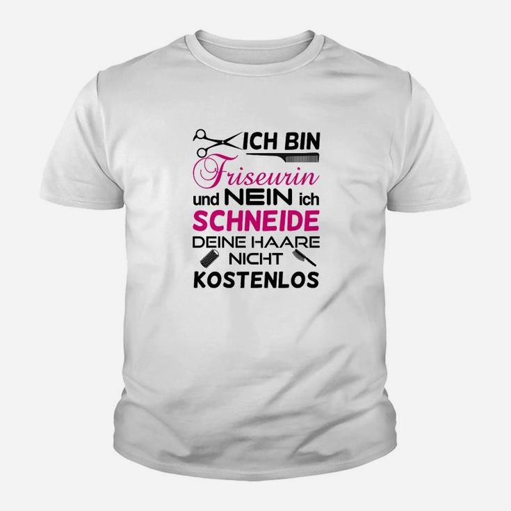 Humorvolles Friseurin Statement Kinder Tshirt, Keine Gratis Haarschnitte