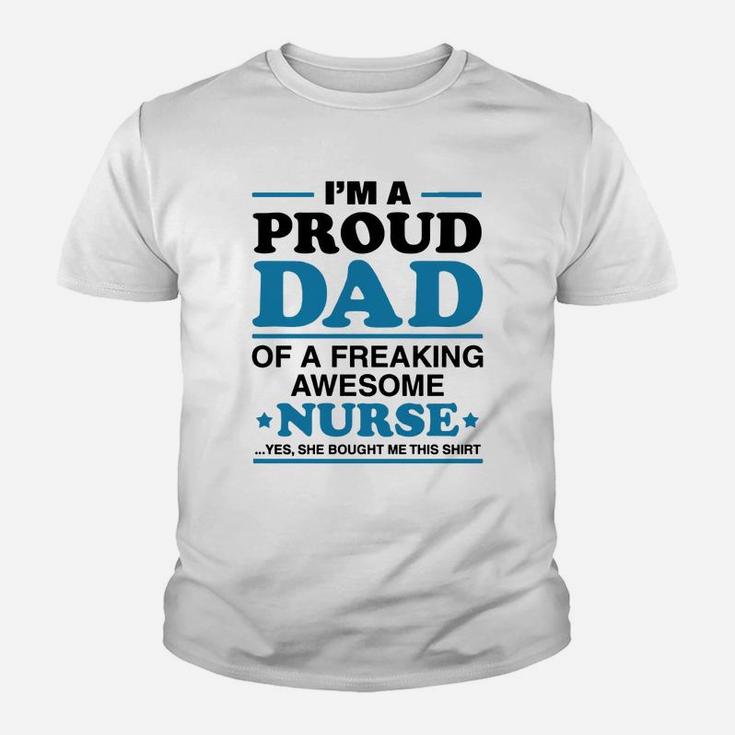 I Am A Proud Dad Of A Freaking Awesome Nurse s Kid T-Shirt