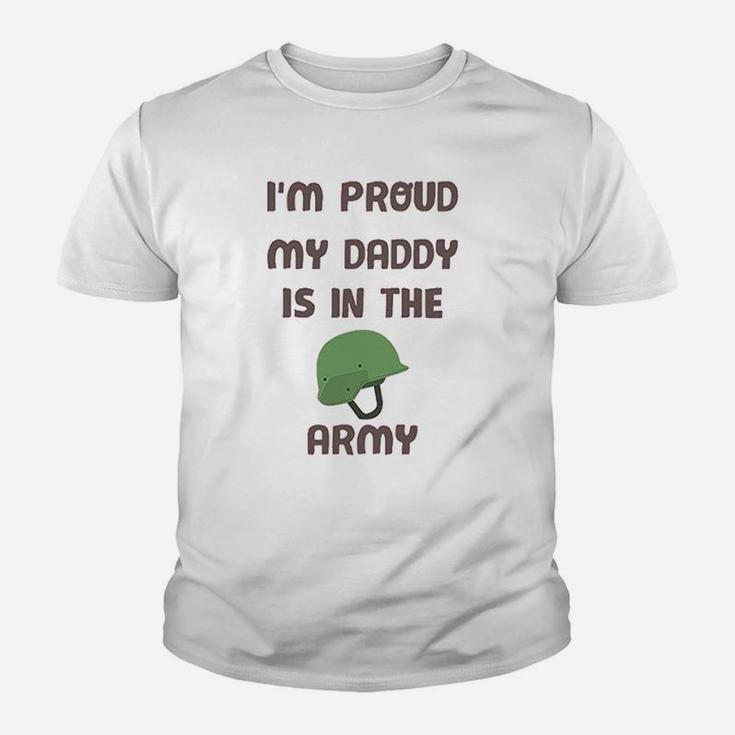 I Am Proud My Daddy Is In The Army Fathers Day Kid T-Shirt