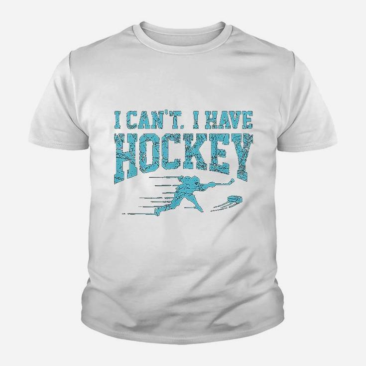 I Cant I Have Hockey Fan League Field Ice Hockey Players Kid T-Shirt