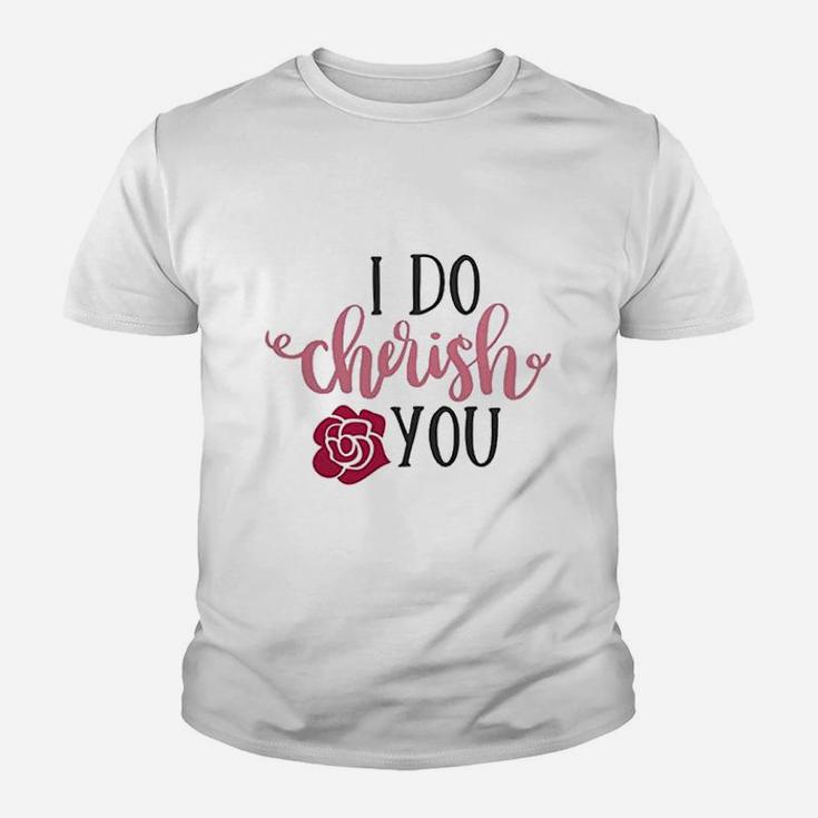 I Do Cherish You Engagement Quote Valentine Day Kid T-Shirt