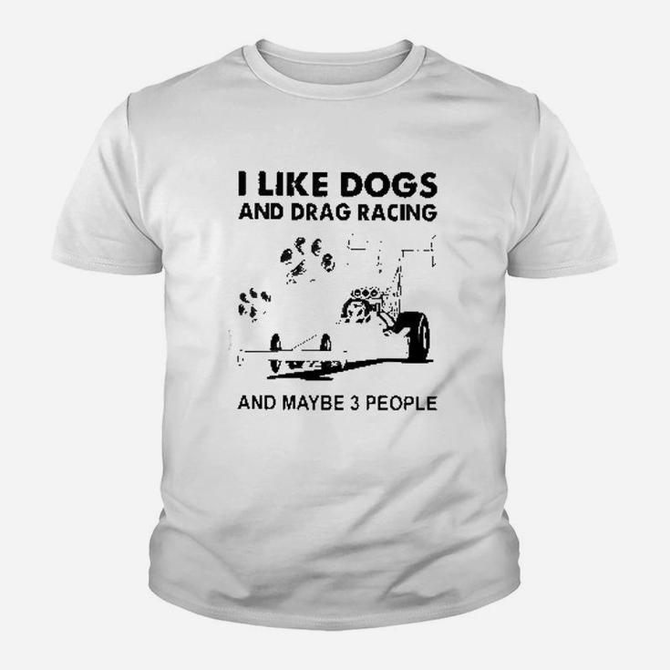 I Like Dogs And Drag Racings Kid T-Shirt