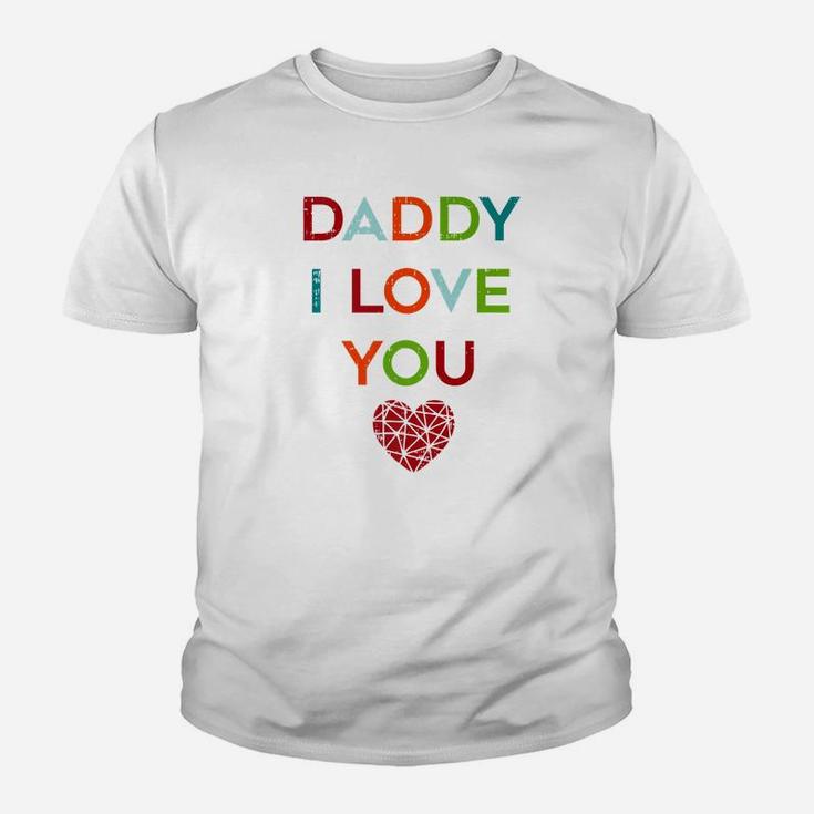 I Love Daddy Heart Dad Gift Happy Fathers Day Outfit Premium Kid T-Shirt