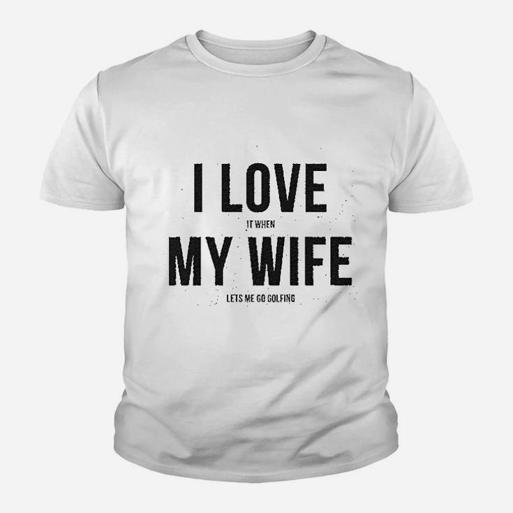 I Love It When My Wife Lets Me Go Golfing Men's Modern Fit Fun Youth T-shirt