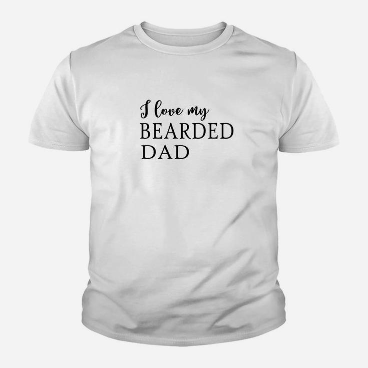 I Love My Bearded Dad Cool Beard For Father Kid T-Shirt