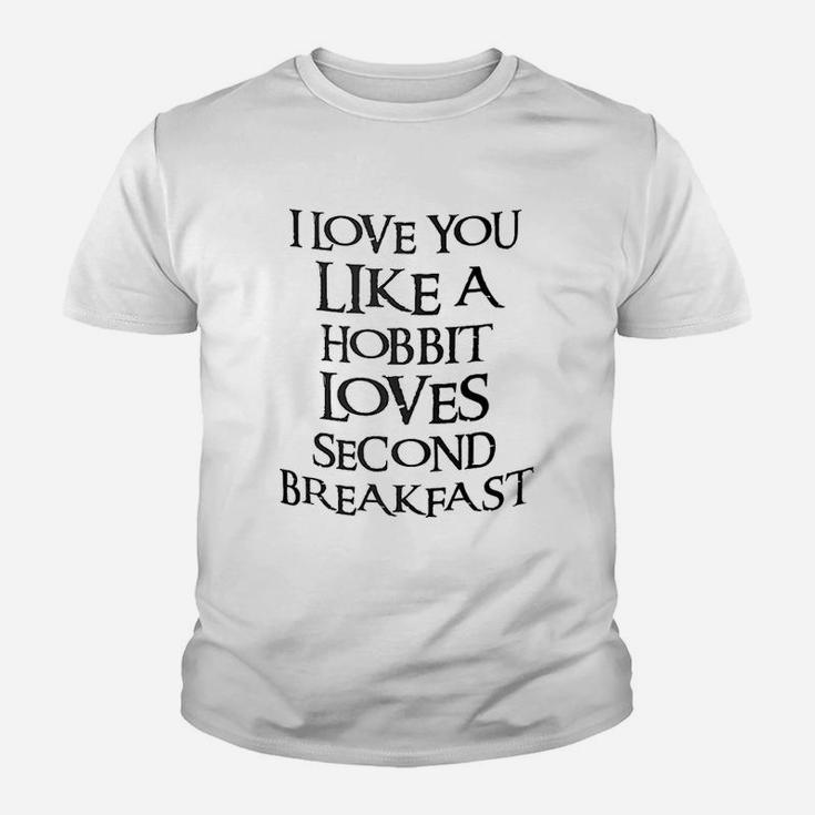 I Love You Like A Hobbit Loves Seond Breakfast Kid T-Shirt