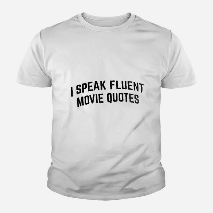 I Speak Fluent Movie Quotes Funny Film Fan Sarcasm Humor Kid T-Shirt