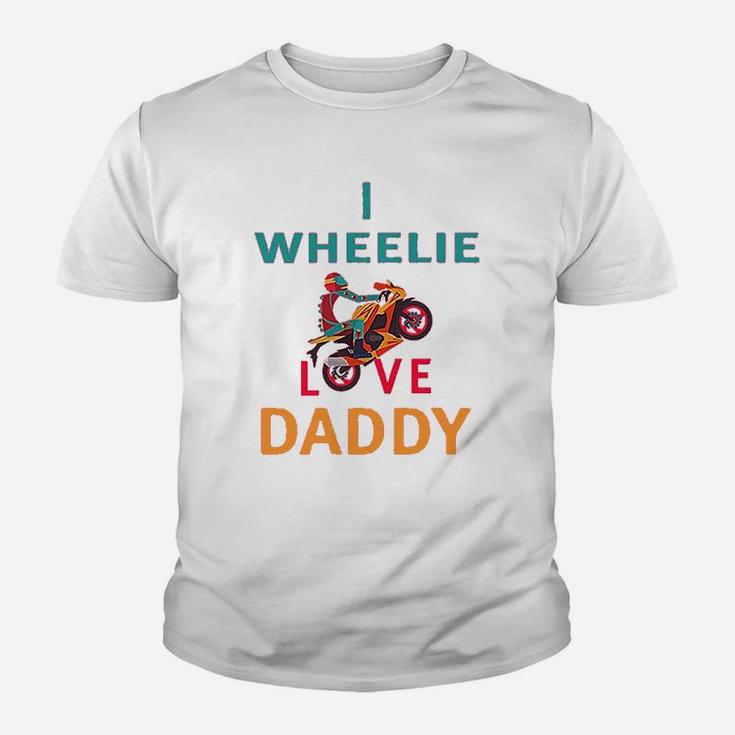 I Wheelie Love Daddy Dad Day Motorcycle Bike Kid T-Shirt