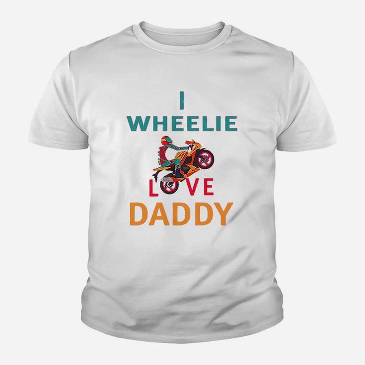 I Wheelie Love Daddy Dad Fathers Day Motorcycle Bike Kid T-Shirt