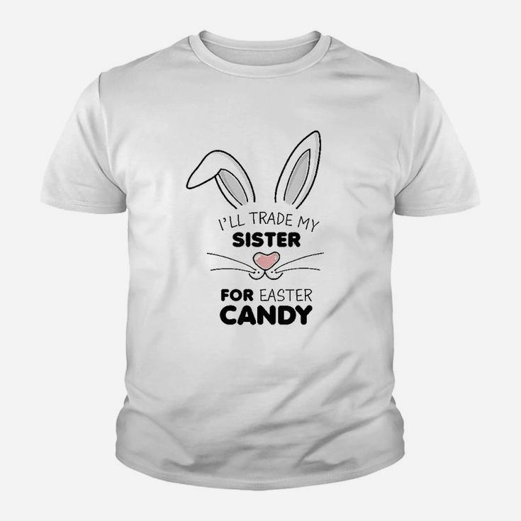 I Will Trade My Sister For Easter Candy Kid T-Shirt