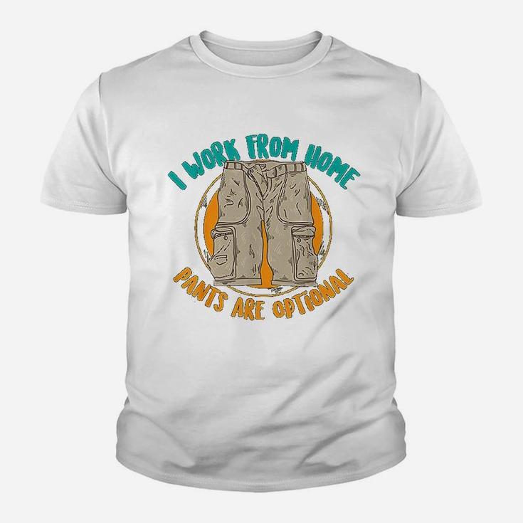 I Work From Home Pants Are Optional Self Employed Funny Gift Kid T-Shirt