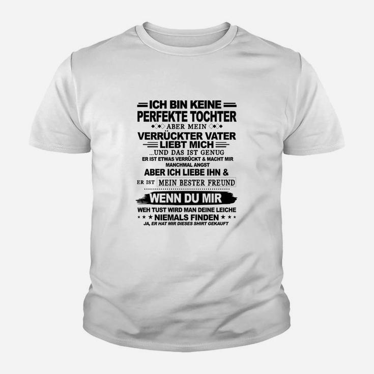 Ich Bin Keine Perfekte Tochter Vater-Tochter Beziehung Kinder Tshirt