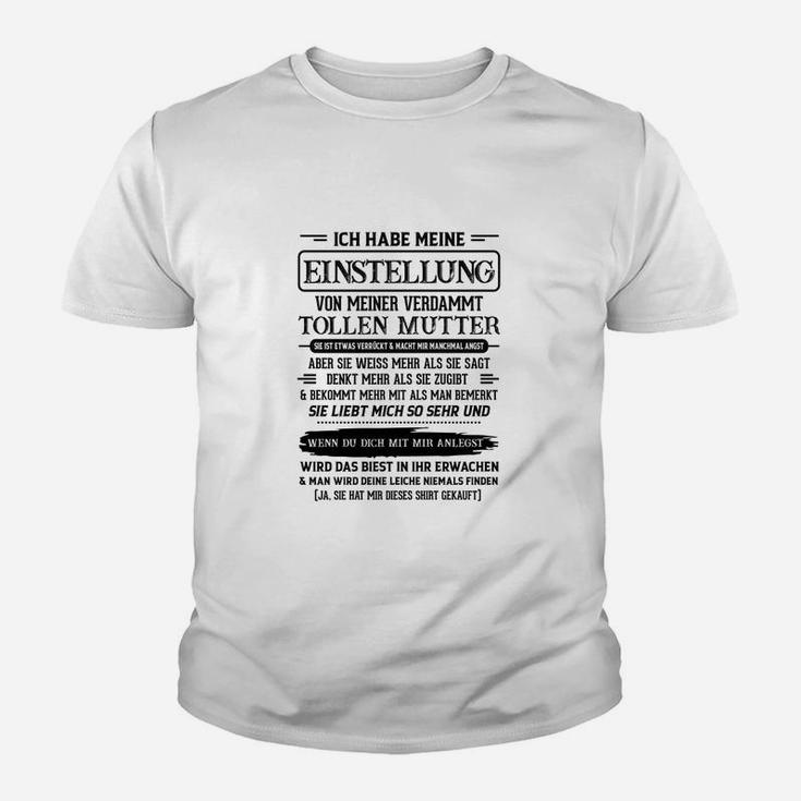 Ich Habe Meine Einstellung Kinder T-Shirt