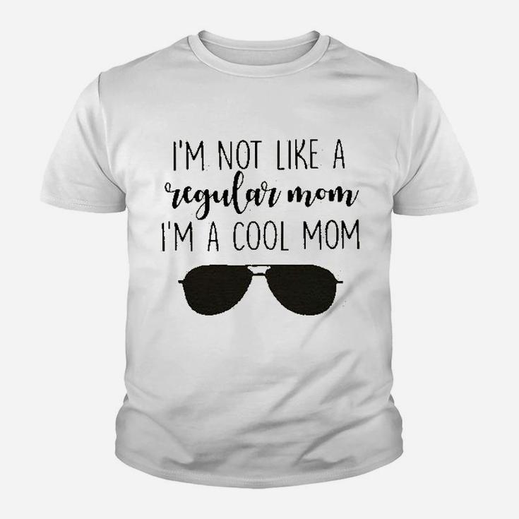 I'm Not Like A Regular Mom I'm A Cool Mom Kid T-Shirt
