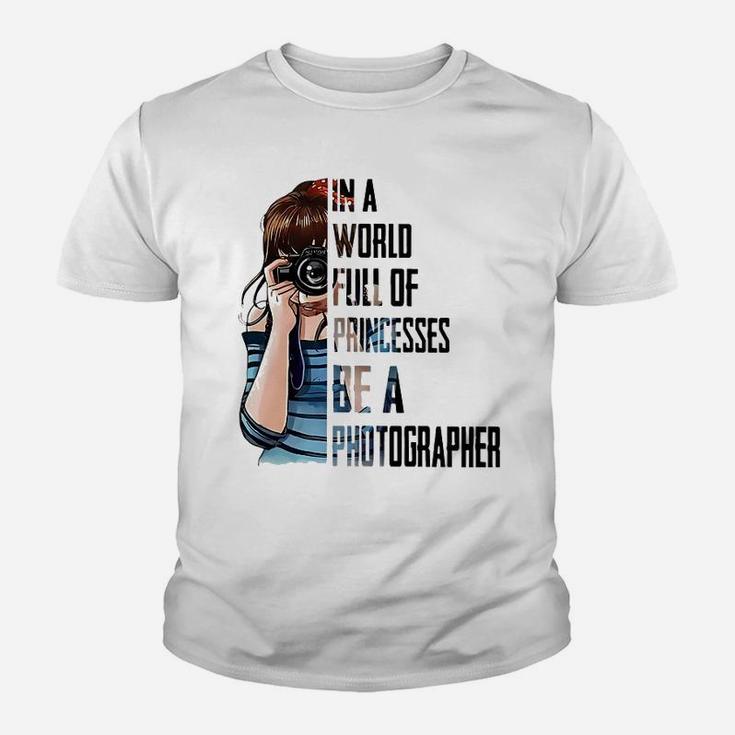 In A World Full Of Princesses Be A Photographer Kid T-Shirt