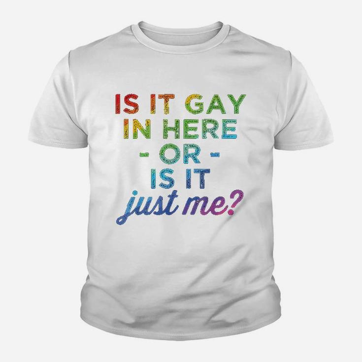 Is It Gay In Here Or Is It Just Me Funny Gay Pride Kid T-Shirt