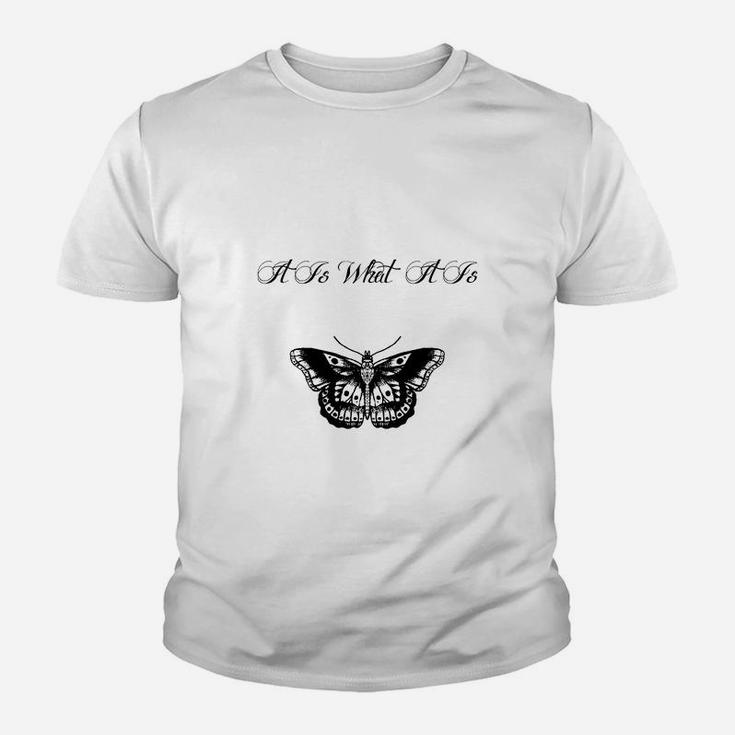 It Is What It Is Kid T-Shirt