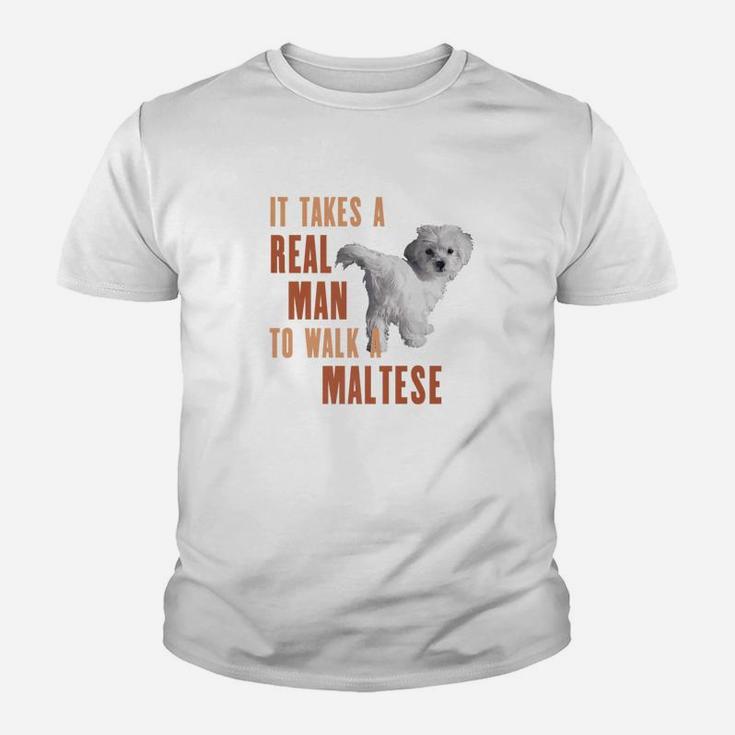 It Takes A Real Man To Walk A Maltese Funny Dog Lover Kid T-Shirt