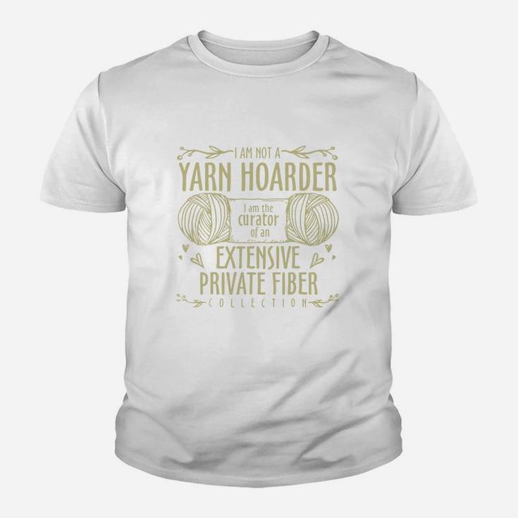 Knitting I Am Not A Yarn Hoarder Kid T-Shirt