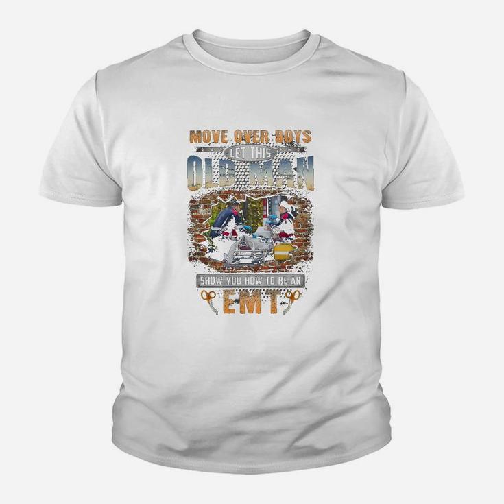 Let This Old Man Show You How To Be An Emt Kid T-Shirt