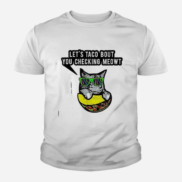 Lets Taco Bout You Checking Meowt Cat Taco Kid T-Shirt