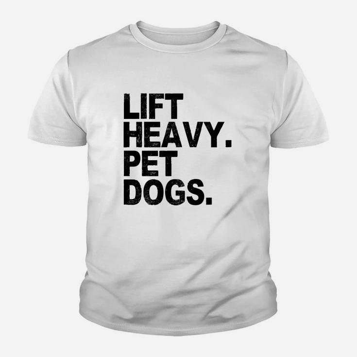 Lift Heavy Pet Dogs Gym For Weightlifters Kid T-Shirt