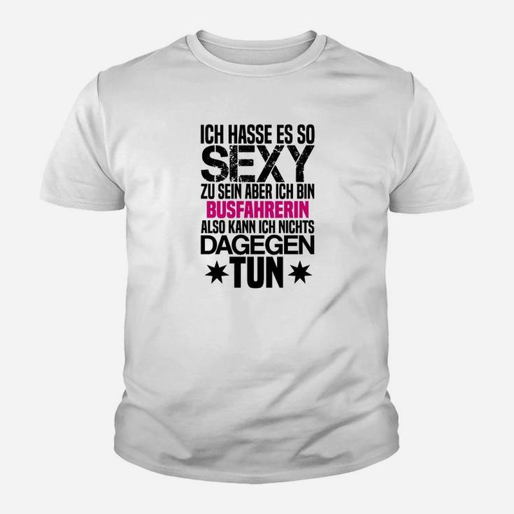 Lustiges Busfahrerin Kinder Tshirt mit Sexy und Busfahrerin Aufdruck