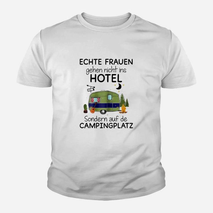 Lustiges Camping Damen Kinder Tshirt Echte Frauen gehen nicht ins Hotel