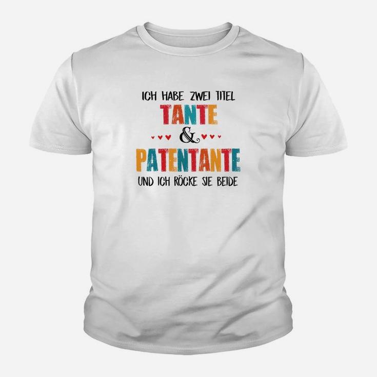 Lustiges Tante & Patentante Kinder Tshirt mit Ich habe zwei Titel”-Design