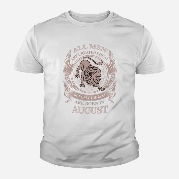 Men The Best Are Born In August - Men The Best Are Born In August Kid T-Shirt