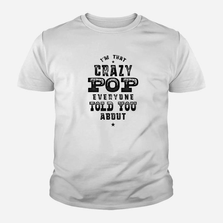 Mens Family Fathers Day Im That Crazy Pop Men Kid T-Shirt