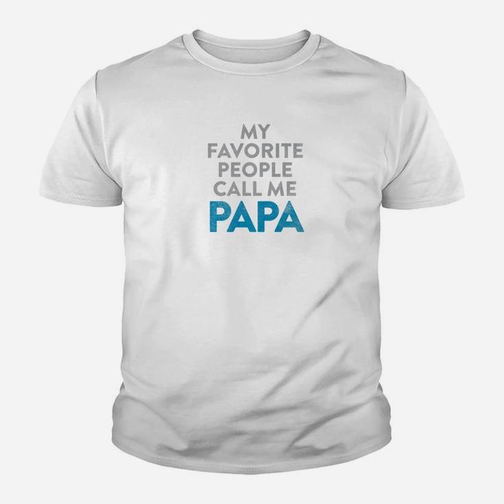 Mens Fathers Day Quote Shirt My Favorite People Call Me Papa Kid T-Shirt