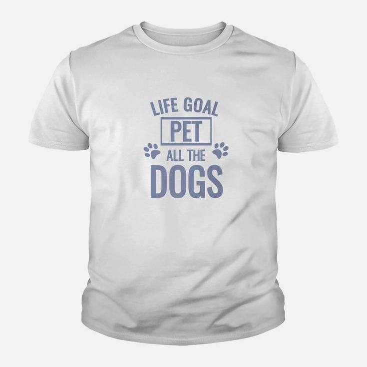 Mens Funny Dog Quote Life Goal Pet All The Dogs Kid T-Shirt