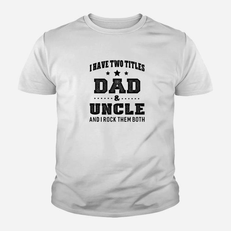 Mens Relative Gift Two Titles Dad Uncle Men Kid T-Shirt