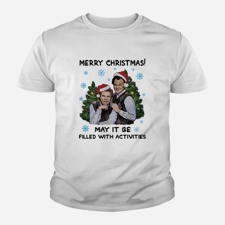 Merry Christmas May It Be Filled With Activities Step Brothers Shirt Kid T-Shirt
