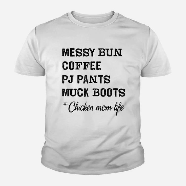 Messy Bun Coffee Pj Pants Muck Boots Chicken Mom Kid T-Shirt
