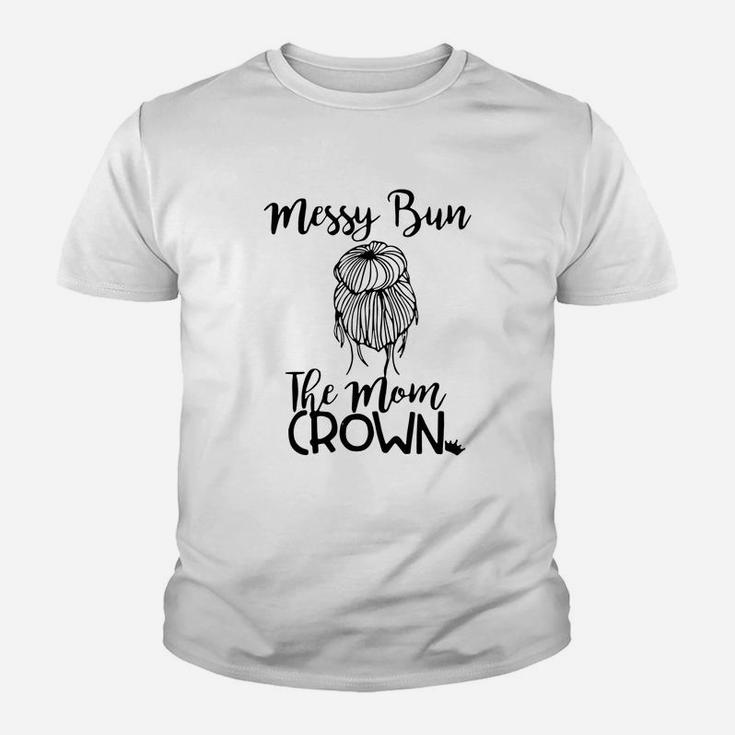 Messy Bun The Mom Crown Mothers Day Gifts Kid T-Shirt