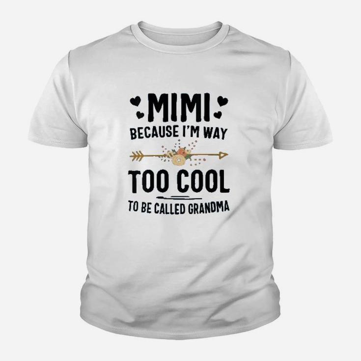 Mimi Because I Am Way Too Cool To Be Called Grandma Kid T-Shirt