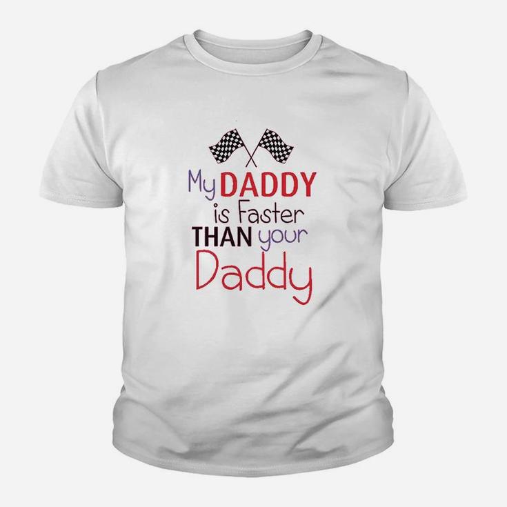 My Daddy Is Faster Than Your Race Car Dad Fathers Day Kid T-Shirt