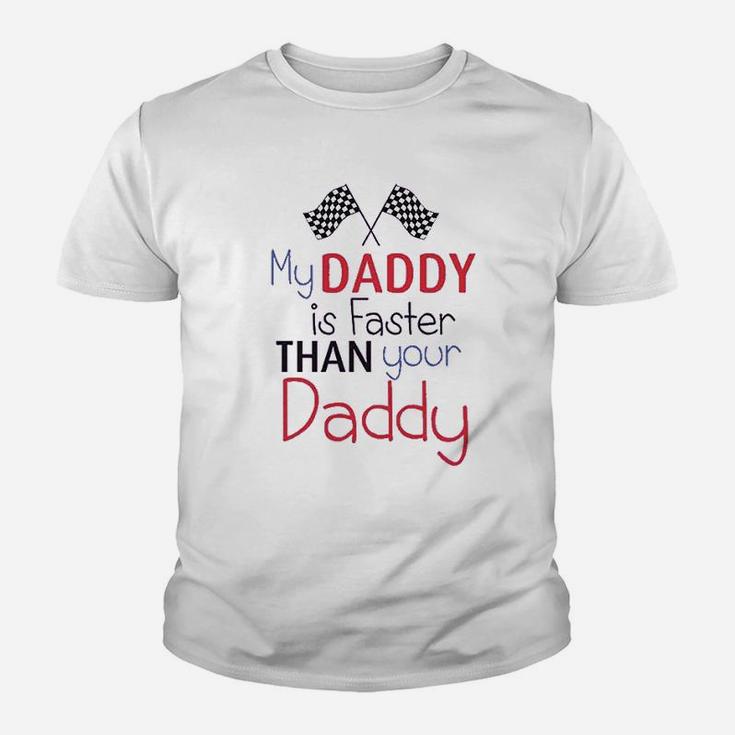 My Daddy Is Faster Than Your Race Car Dad Kid T-Shirt
